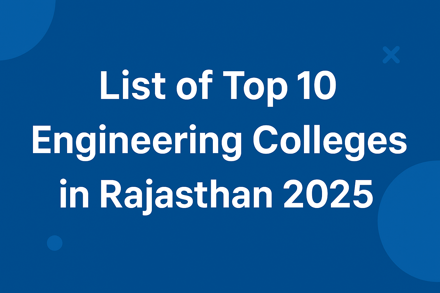 Top 10 Engineering Colleges in Rajasthan 2025